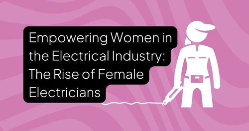 Empowering Women in the Electrical Industry: The Rise of Female